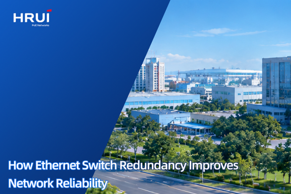 How Ethernet Switch Redundancy Improves Network Reliability