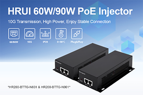 New Arrival - HRUI 60W/90W 10G PoE Injector